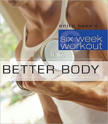 Cover for Anita Bean · Better Body - Six Week Workouts (Paperback Book) (2005)