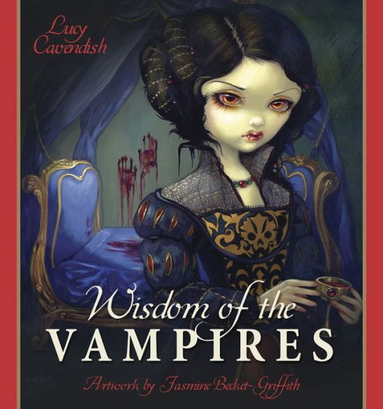 Cover for Jasmine Becket-griffith · Wisdom of the Vampires: Ancient Wisdom from the Children of the Night (Gebundenes Buch) (2014)