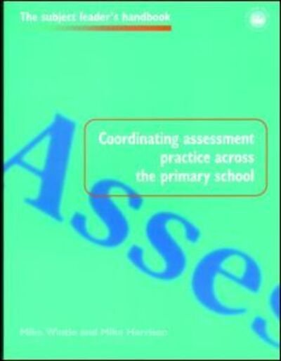 Cover for Mike Harrison · Coordinating Assessment Practice Across the Primary School - Subject Leaders' Handbooks (Taschenbuch) (1999)