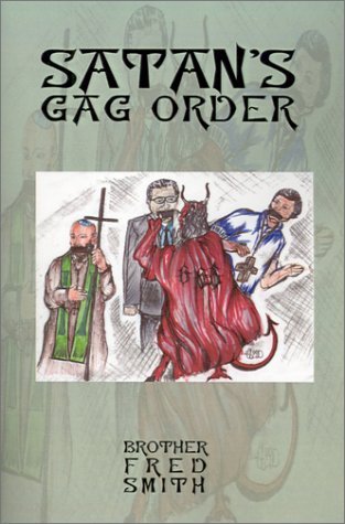 Satan's Gag Order - Fred Smith - Böcker - 1st Book Library - 9780759617988 - 1 maj 2001