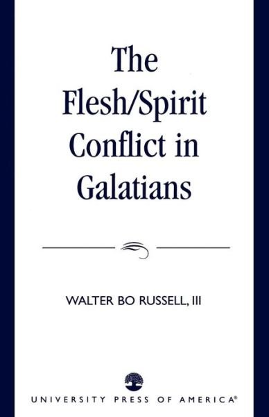 Cover for Russell, Walter Bo, III · The Flesh / Spirit Conflict in Galatians (Paperback Book) (1997)