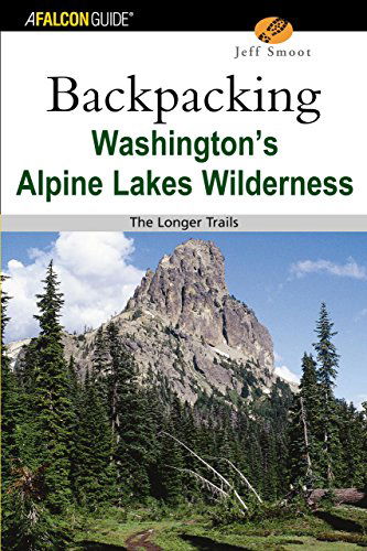 Cover for Jeff Smoot · Backpacking Washington's Alpine Lakes Wilderness: The Longer Trails - Regional Hiking Series (Paperback Book) [1st edition] (2004)