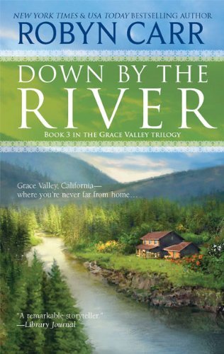 Cover for Robyn Carr · Down by the River (Grace Valley Trilogy) (Paperback Book) [Reprint edition] (2009)
