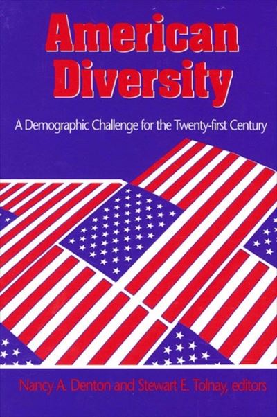 American Diversity: A Demographic Challenge for the Twenty-first Century - Nancy a Denton - Books - State University of New York Press - 9780791453988 - October 10, 2002