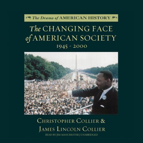Cover for Christopher Collier · The Changing Face of American Society, 1945-2000 (The Drama of American History Series) (Library Edition) (Audiobook (CD)) [Library, Unabridged Library edition] (2013)