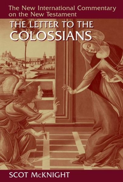 Cover for Scot McKnight · Letter to the Colossians - New International Commentary on the New Testament (NICNT) (Hardcover Book) (2018)