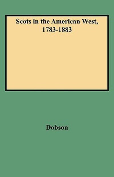 Cover for Kit Dobson · Scots in the American West, 1783-1883 (Paperback Book) (2009)