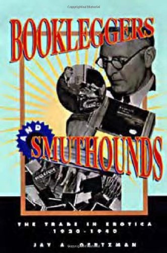 Cover for Jay A. Gertzman · Bookleggers and Smuthounds: The Trade in Erotica, 1920-1940 (Pocketbok) (2001)
