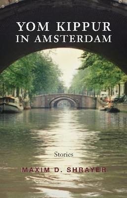 Cover for Maxim D. Shrayer · Yom Kippur in Amsterdam: Stories - Library of Modern Jewish Literature (Paperback Book) (2012)