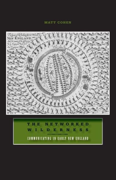 Cover for Matt Cohen · The Networked Wilderness: Communicating in Early New England (Paperback Book) (2009)
