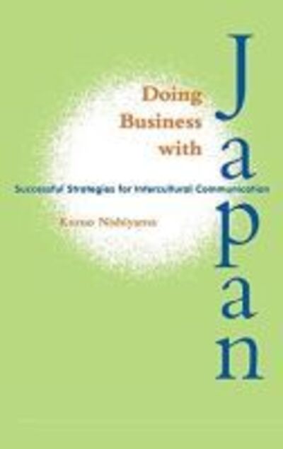 Cover for Kazuo Nishiyama · Doing Business with Japan Successful Strategies for Intercultural Communication (Hardcover Book) (2016)