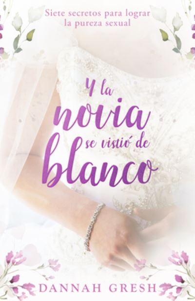 Cover for Dannah Gresh · Y la novia se visti? de blanco (Taschenbuch) (2023)