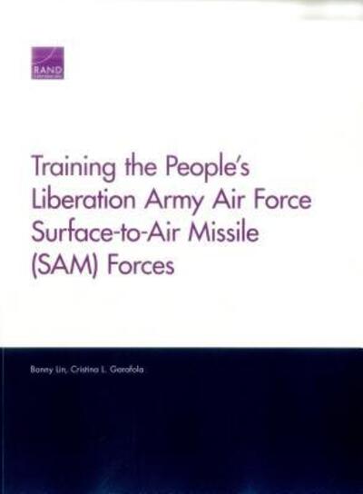 Cover for Bonny Lin · Training the People's Liberation Army Air Force Surface-to-Air Missile (Sam) Forces (Paperback Book) (2016)