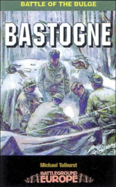 Cover for Mike Tolhurst · Bastogne: Battle of the Bulge (Paperback Book) (2016)