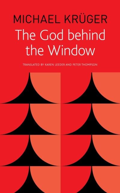 Cover for Michael Kruger · The God Behind the Window - The German List (Taschenbuch) (2022)