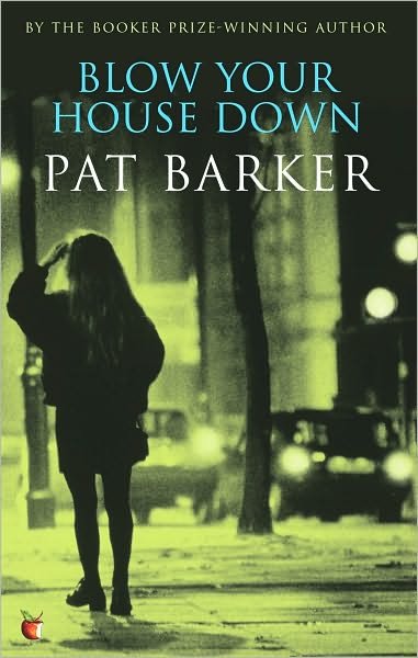Cover for Pat Barker · Blow Your House Down - Virago Modern Classics (Pocketbok) (1990)