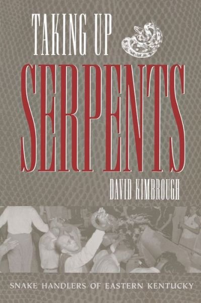 Cover for David Kimbrough · Taking Up Serpents: A History of Snake Handling (Paperback Book) (2021)