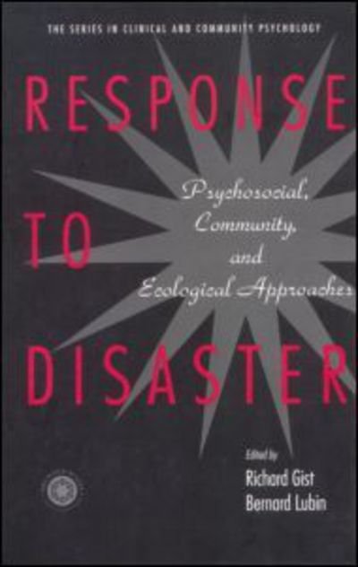 Cover for Richard Gist · Response to Disaster: Psychosocial, Community, and Ecological Approaches (Hardcover Book) [3 Rev edition] (1999)