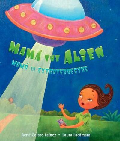 Cover for René Colato Laínez · Mamá the alien (Book) [First edition. edition] (2016)