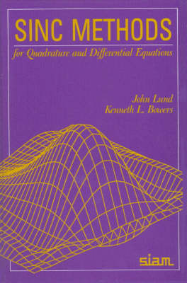 Cover for John Lund · Sinc Methods for Quadrature and Differential Equations (Hardcover Book) (1987)