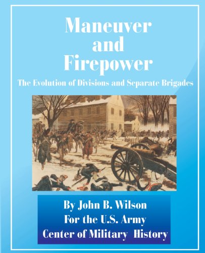Maneuver and Firepower: The Evolution of Divisions and Separate Brigades - Army Lineage - John B Wilson - Books - University Press of the Pacific - 9780898754988 - October 1, 2001