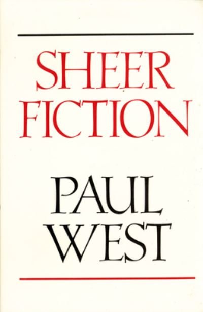 Cover for Paul West · Sheer Fiction, Volume One (Pocketbok) [First Paperback edition] (1988)