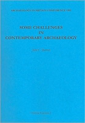 Cover for John Barrett · Some Challenges in Contemporary Archaeology - Oxbow Lecture S. (Paperback Book) (1995)