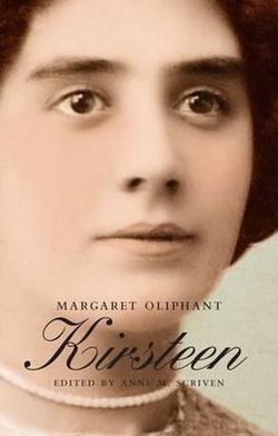 Cover for Margaret Oliphant · Kirsteen: The Story of a Scotch Family Seventy Years Ago - ASLS Annual Volumes (Inbunden Bok) (2010)