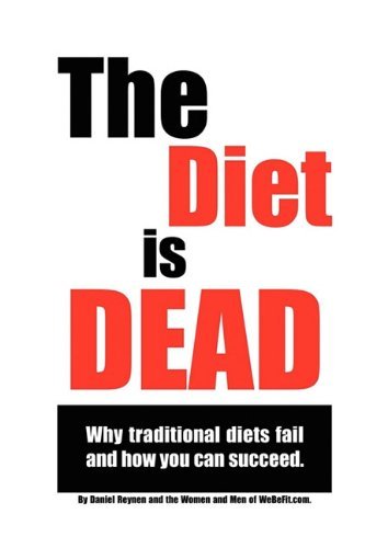 The Diet is Dead - Daniel Reynen - Bücher - Eden Entertainment Limited, Inc. - 9780967281988 - 8. März 2011