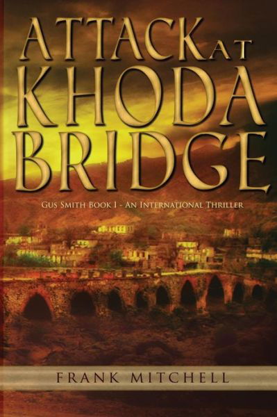 Cover for Frank Mitchell · Attack at Khoda Bridge (Pocketbok) (2015)