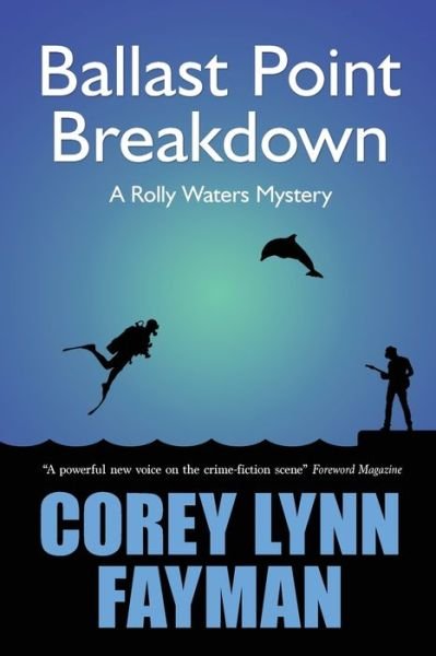 Corey Lynn Fayman · Ballast Point Breakdown A Rolly Waters Mystery (Paperback Book) (2020)