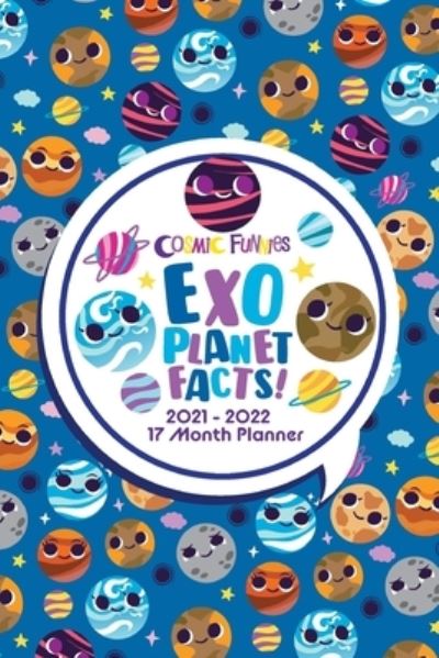 Cover for Jacqueline Moliner · Cosmic Funnies: 2021-2022 17 Month planner- Exoplanet Facts (Paperback Book) (2021)