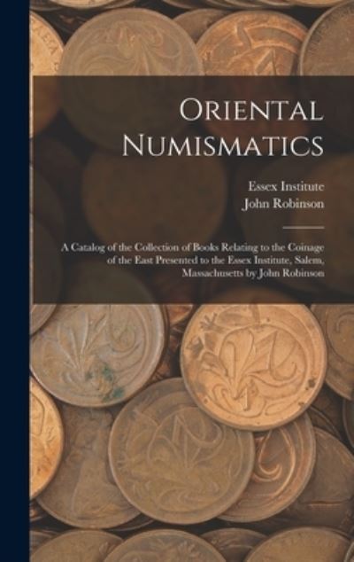 Cover for John 1846-1925 Robinson · Oriental Numismatics (Hardcover Book) (2021)