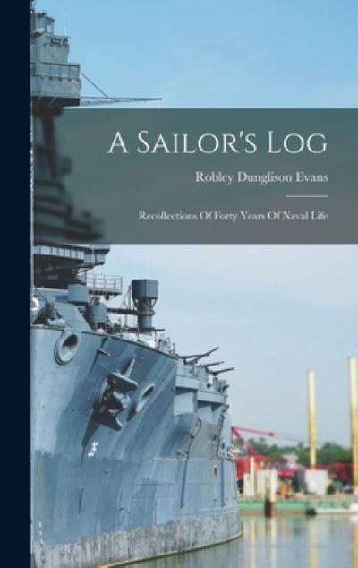 Cover for Robley Dunglison Evans · Sailor's Log (Book) (2022)