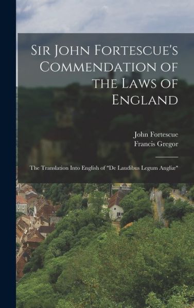 Cover for John Fortescue · Sir John Fortescue's Commendation of the Laws of England (Bok) (2022)