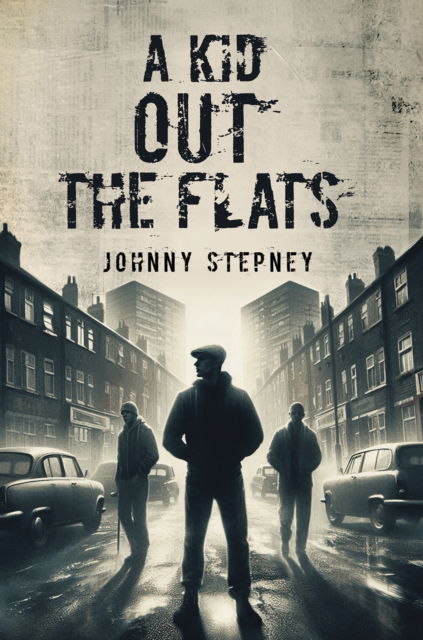 A Kid Out the Flats - Johnny Stepney - Bücher - Austin Macauley Publishers - 9781035839988 - 11. Oktober 2024