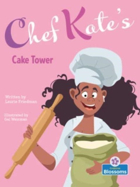 Chef Kate's Cake Tower - Laurie Friedman - Books - Crabtree Publishing Co,Canada - 9781039646988 - April 1, 2023