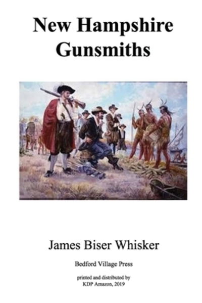 Cover for James Biser Whisker · New Hampshire Gunsmiths (Paperback Book) (2019)