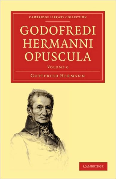 Cover for Gottfried Hermann · Godofredi Hermanni Opuscula - Godofredi Hermanni Opuscula 8 Volume Paperback Set (Paperback Book) (2010)