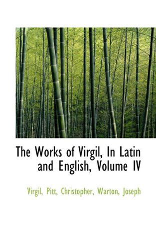 Cover for Virgil · The Works of Virgil, in Latin and English, Volume Iv (Inbunden Bok) (2009)