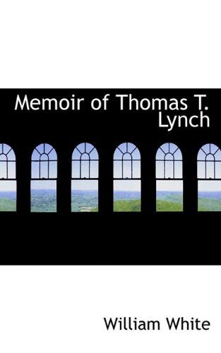 Cover for William White · Memoir of Thomas T. Lynch (Taschenbuch) (2009)