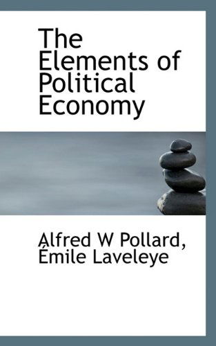 Cover for Mile De Laveleye · The Elements of Political Economy (Hardcover Book) (2009)