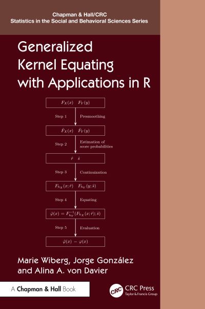 Cover for Wiberg, Marie (Umea University) · Generalized Kernel Equating with Applications in R - Chapman &amp; Hall / CRC Statistics in the Social and Behavioral Sciences (Hardcover Book) (2024)