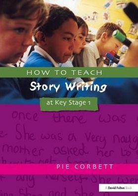 Cover for Pie Corbett · How to Teach Story Writing at Key Stage 1 (Hardcover Book) (2017)
