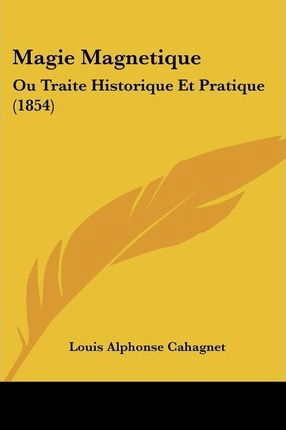 Cover for Louis Alphonse Cahagnet · Magie Magnetique (Paperback Book) (2010)