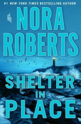 Shelter in Place - Nora Roberts - Bøker - St. Martin's Publishing Group - 9781250193988 - 29. mai 2018