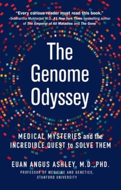 Cover for Dr. Euan Angus Ashley · The Genome Odyssey: Medical Mysteries and the Incredible Quest to Solve Them (Paperback Book) (2023)