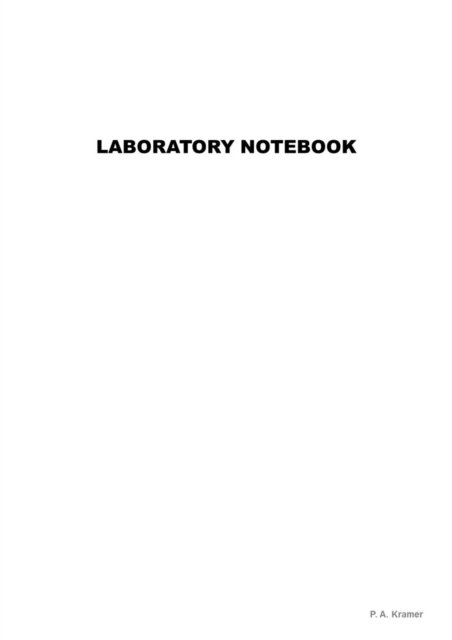 Laboratory Notebook - P a Kramer - Books - Lulu.com - 9781312901988 - February 8, 2015