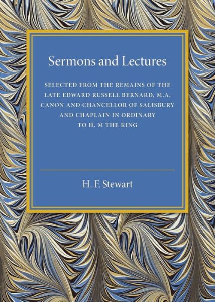 Cover for Edward Russell Bernard · Sermons and Lectures: Selected from the Remains of the Late Edward Russell Bernard, M.A., Canon and Chancellor of Salisbury and Chaplain in Ordinary to H. M. The King (Paperback Book) (2016)