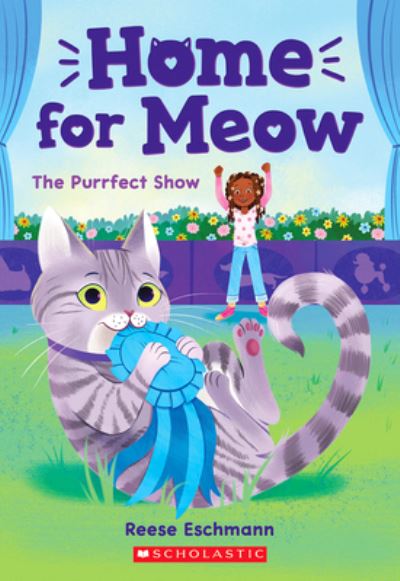 Cover for Reese Eschmann · The Purrfect Show (Home for Meow #1) (Paperback Book) (2022)